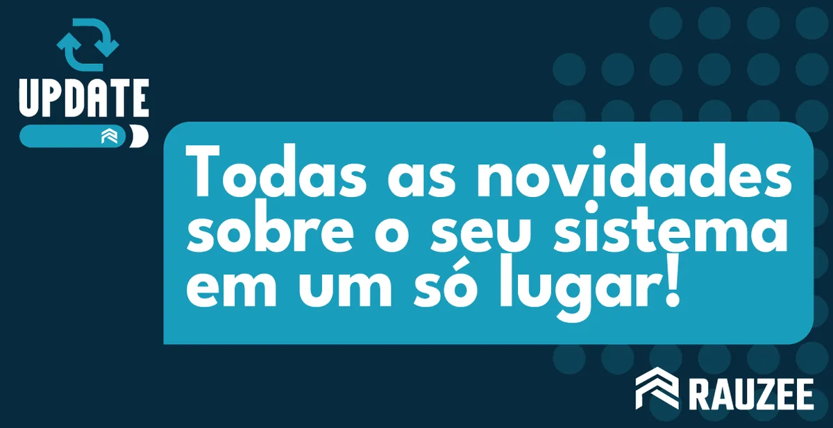 Atualizações do Rauzee: novidades sobre o seu sistema em um só lugar!